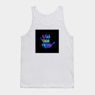 Stay true to you Tank Top